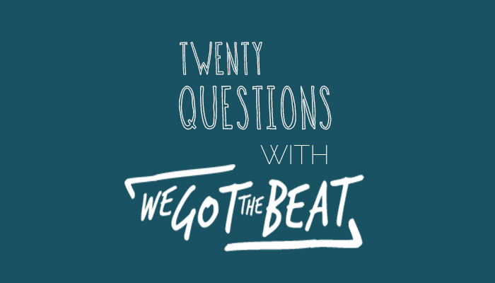 Twenty question with We got The Beat